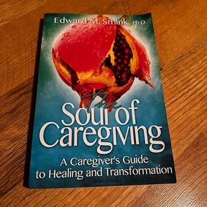 The Soul of Caregiving Book
